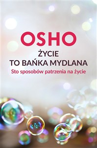 Obrazek Życie to bańka mydlana Sto sposobów patrzenia na życie