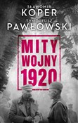 Zobacz : Mity wojny... - Sławomir Koper, Tymoteusz Pawłowski