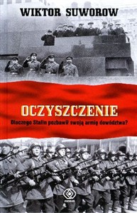 Obrazek Oczyszczenie Dlaczego Stalin pozbawił swoją armię dowództwa?