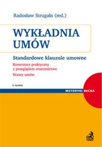 Obrazek Wykładnia umów Standardowe klauzule umowne. Komentarz praktyczny z przeglądem orzecznictwa. Wzory umów