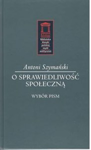 Obrazek O sprawiedliwość społeczną Wybór pism