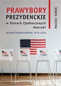 Obrazek Prawybory prezydenckie w Stanach Zjednoczonych Ameryki Bilans czterech dekad 1976-2016
