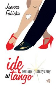 Obrazek Idę w tango romans histeryczny