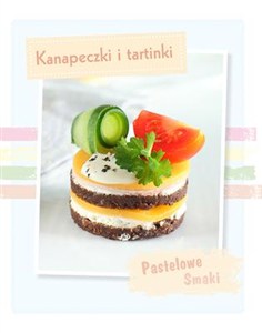 Picture of Pastelowe Smaki Kanapeczki i tartinki