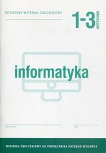 Obrazek Informatyka 1-3 Dotacyjny materiał ćwiczeniowy Gimnazjum