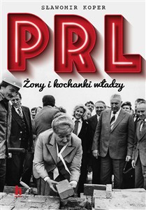Obrazek PRL Żony i kochanki władzy