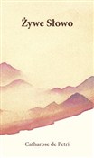 Zobacz : Żywe Słowo... - Catharose de Petri