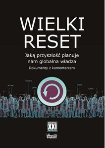 Obrazek Wielki reset Jaką przyszłość planuje nam globalna władza. Dokumenty z komentarzem