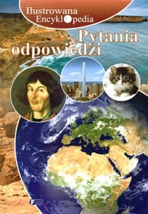 Obrazek Ilustrowana encyklopedia Pytania i odpowiedzi