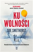 Zobacz : Ku wolnośc... - Sue Smethurst
