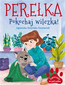Obrazek Zwierzęta w potrzebie. Perełka. Pokochaj wilczka!
