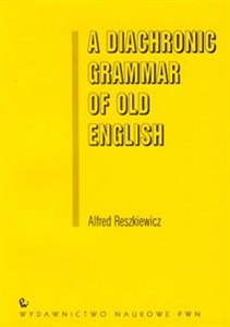 Obrazek A Diachronic Grammar of Old English