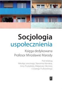 Picture of Socjologia uspołecznienia Księga dedykowana Profesor Mirosławie Marody