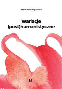 Obrazek Wariacje (post)humanistyczne