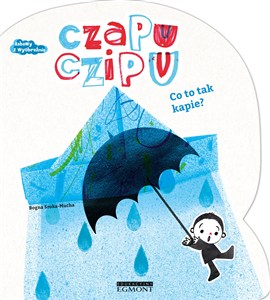 Obrazek Co to tak kapie? Czapu Czipu