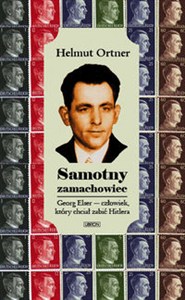 Obrazek Samotny Zamachowiec Georg Elser - człowiek, który chciał zabić Hitlera