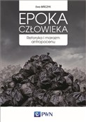 Epoka czło... - Ewa Bińczyk -  Książka z wysyłką do UK