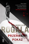 Zobacz : Przerwany ... - Małgorzata Rogala