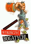 Książka : Wykończyć ... - Patrick Jake O'Rourke