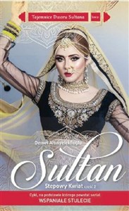 Obrazek Tajemnice Dworu Sułtana Tom 21 Sułtan Stepowy Kwiat Część 2