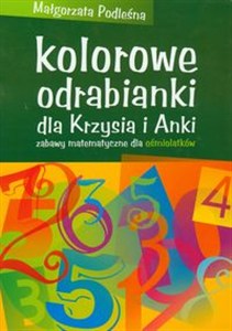 Obrazek Kolorowe odrabianki dla Krzysia i Anki Zabawy matematyczne dla ośmiolatków