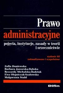Obrazek Prawo administracyjne Pojęcia, instytucje, zasady w teorii i orzecznictwie