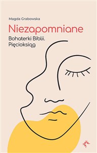 Obrazek Niezapomniane Bohaterki Biblii. Pięcioksiąg