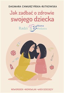 Obrazek Jak zadbać o zdrowie swojego dziecka Radzi Mama Pediatra