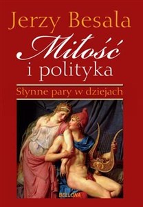 Obrazek Miłość i polityka Słynne pary w dziejach