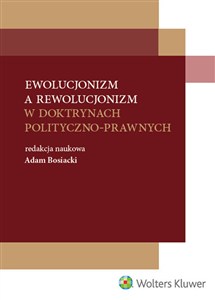 Picture of Ewolucjonizm a rewolucjonizm w doktrynach polityczno-prawnych
