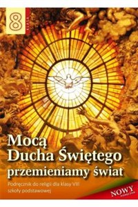 Obrazek Religia 8 Mocą Ducha Świętego przemieniamy świat Podręcznik Szkoła podstawowa