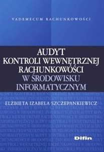 Obrazek Audyt kontroli wewnętrznej rachunkowości w środowisku informatycznym