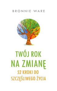 Obrazek Twój rok na zmianę 52  kroki do szczęśliwego życia