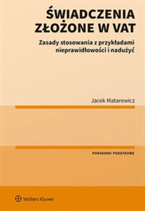 Obrazek Świadczenia złożone w VAT Zasady stosowania z przykładami nieprawidłowości i nadużyć