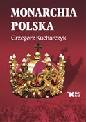 Książka : Monarchia ... - Grzegorz Kucharczyk