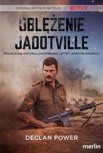 Picture of Oblężenie Jadotville Prawdziwa historia zapomnianej bitwy armii irlandzkiej