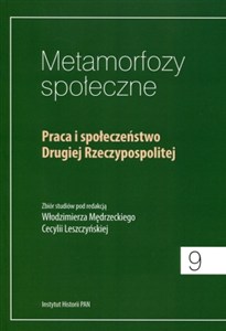 Obrazek Metamorfozy społeczne Praca i społeczenstwo Drugiej Rzeczypospolitej