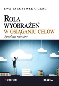 Obrazek Rola wyobrażeń w osiąganiu celów Symulacje mentalne