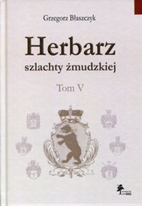 Obrazek Herbarz szlachty żmudzkiej Tom 5