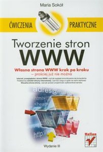 Obrazek Tworzenie stron WWW Ćwiczenia praktyczne Własna strona WWW krok po kroku - prościej już nie można