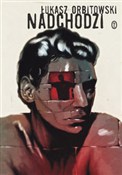 Nadchodzi - Łukasz Orbitowski - Ksiegarnia w UK