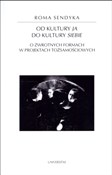 Zobacz : Od kultury... - Roma Sendyka