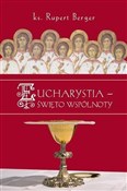 Eucharysti... - ks. Rupert Berger -  foreign books in polish 