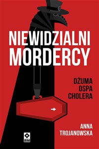 Obrazek Niewidzialni mordercy Dżuma, ospa, cholera