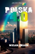 Polska 4.0... - Inglot Jacek -  Polish Bookstore 