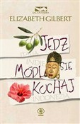 Polska książka : Jedz módl ... - Elizabeth Gilbert