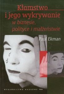 Obrazek Kłamstwo i jego wykrywanie w biznesie, polityce i małżeństwie