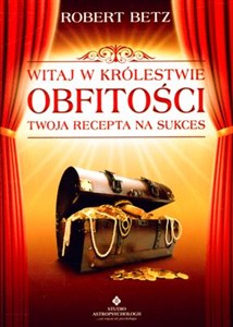 Picture of Witaj w królestwie obfitości Twoja recepta na sukces