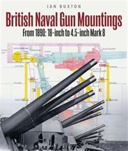 Picture of British Naval Gun Mountings From 1890: 18-inch to 4.5-inch Mark 8