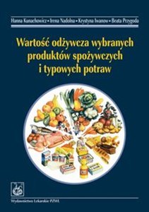 Obrazek Wartość odżywcza wybranych produktów spożywczych i typowych potraw